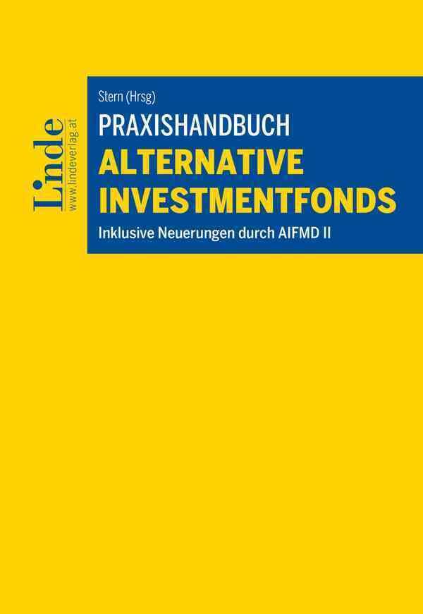 Praxishandbuch Alternative Investmentfonds: Inklusive Neuerungen durch AIFMD II Law