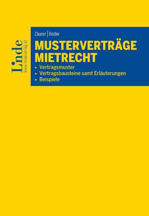 Musterverträge Mietrecht: Vertragsmuster I Vertragsbausteine samt Erläuterung I Beispiele Law