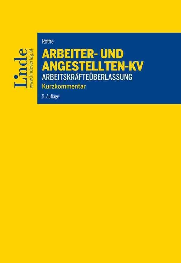 Arbeiter- und Angestelltenkollektivvertrag für das Gewerbe der Arbeitskräfteüberlassung: Kurzkommentar Law