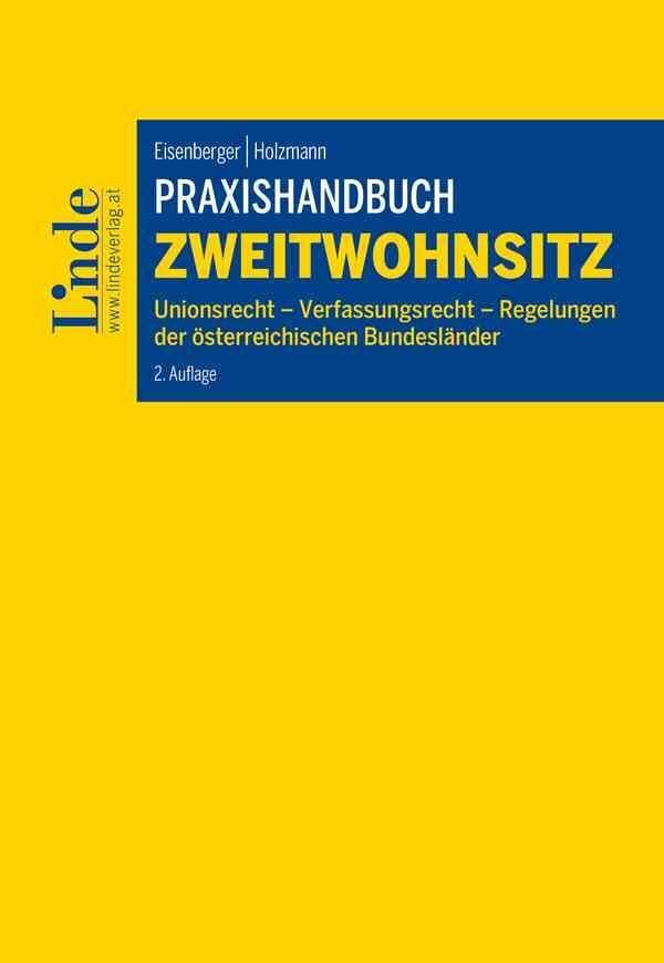 Praxishandbuch Zweitwohnsitz: Unionsrecht - Verfassungsrecht - Regelungen der österreichischen Bundesländer Law