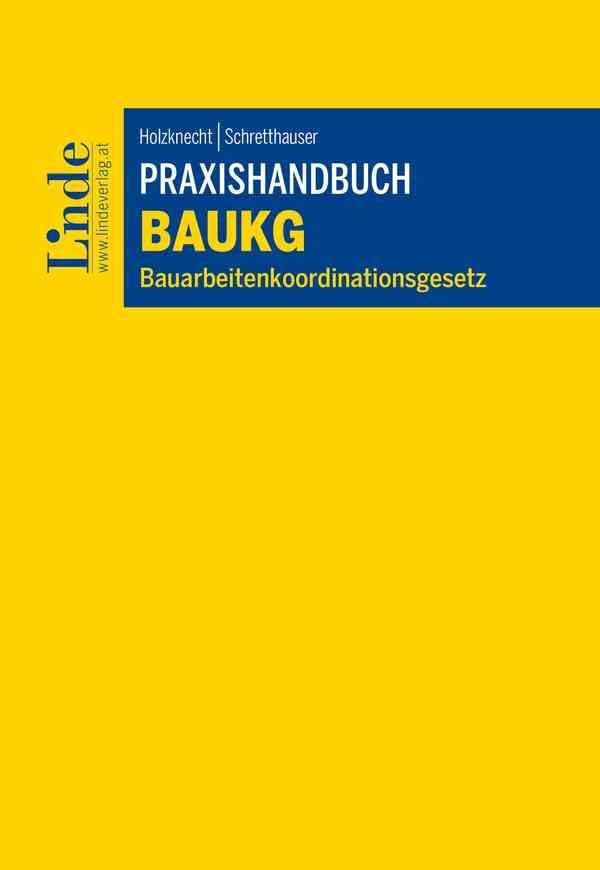 Praxishandbuch BauKG: Bauarbeitenkoordinationsgesetz Law