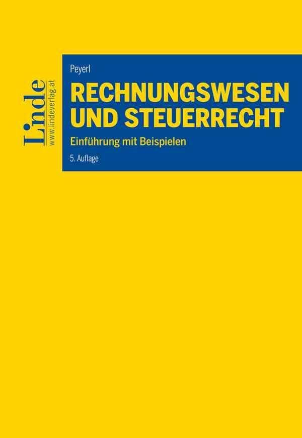 Rechnungswesen und Steuerrecht: Einführung mit Beispielen (Linde Lehrbuch) Law