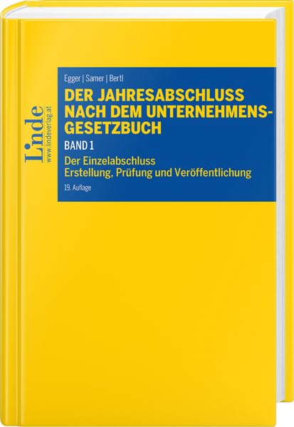 Der Jahresabschluss nach dem Unternehmensgesetzbuch, Band 1: Der Einzelabschluss. Erstellung, Prüfung, Veröffentlichung (Linde Lehrbuch) Law