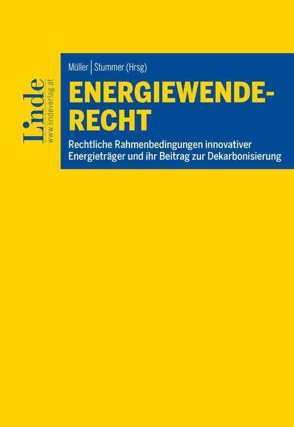 Energiewenderecht: Rechtliche Rahmenbedingungen innovativer Energieträger und ihr Beitrag zur Dekarbonisierung Law