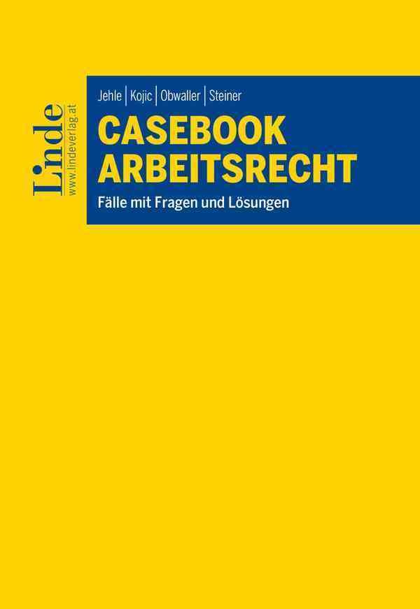 Casebook Arbeitsrecht: Fälle mit Fragen und Lösungen (Linde Lehrbuch) Law