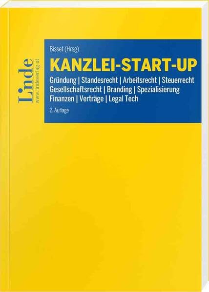 Kanzlei-Start-up: Gründung | Standesrecht | Arbeitsrecht | Steuerrecht | Gesellschaftsrecht | Branding | Spezialisierung | Finanzen | Verträge | Legal Tech Law