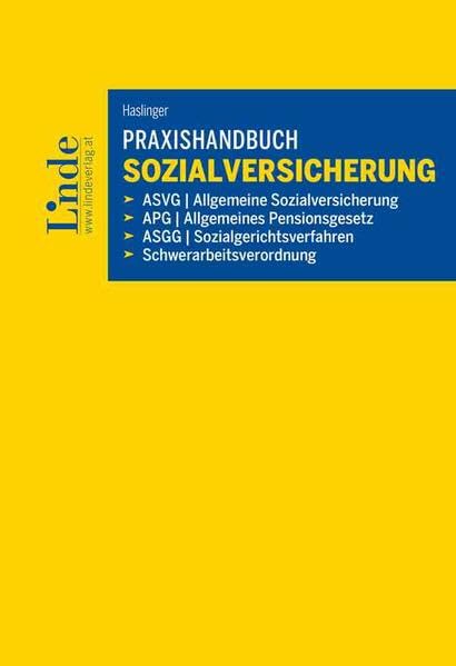 Praxishandbuch Sozialversicherung: ASVG, APG, ASGG und Schwerarbeitsverordnung Law
