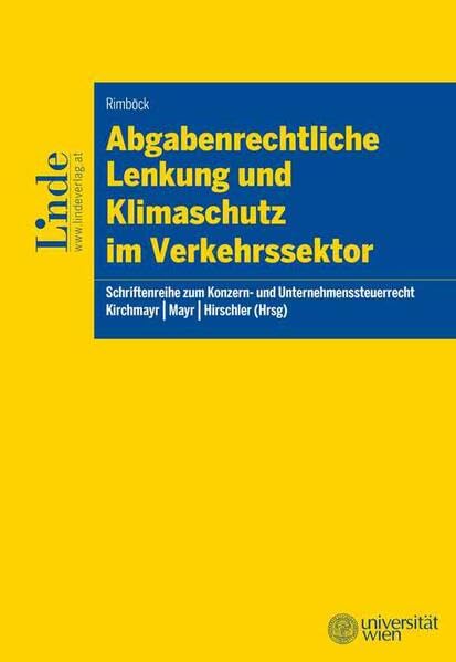 Abgabenrechtliche Lenkung und Klimaschutz im Verkehrssektor: Schriftenreihe zum Konzern- und Unternehmenssteuerrecht, Band 14 (Schriftenreihe Konzern- und Unternehmenssteuerrecht) Law