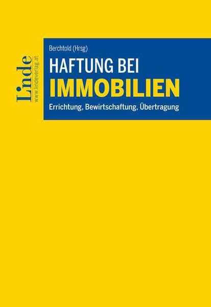 Haftung bei Immobilien: Errichtung – Bewirtschaftung – Übertragung – Risikominimierung Law