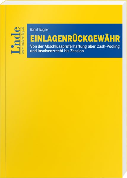 Einlagenrückgewähr: Von der Abschlussprüferhaftung über Cash-Pooling und Insolvenzrecht bis Zession Law