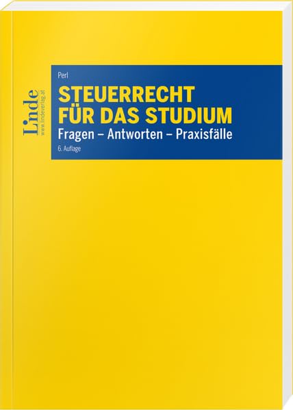 Steuerrecht für das Studium: Fragen - Antworten - Praxisfälle (Linde Lehrbuch) Law