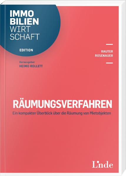 Räumungsverfahren: Ein kompakter Überblick über die Räumung von Mietobjekten (Edition Immobilienwirtschaft) Law