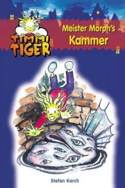 Timmi Tiger, Bd.8, Meister Morphs Kammer Novels & Short Stories