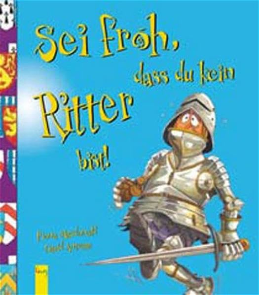 Sei froh, dass du kein Ritter bist! Non-fiction