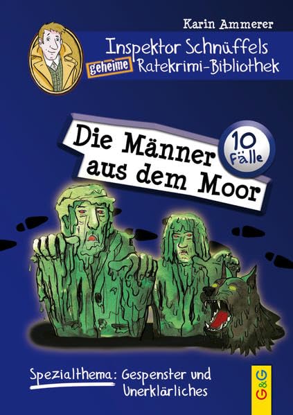 Die Männer aus dem Moor: und 22 gruselige Ratekrimis mit Inspektor Schnüffel Novels & Short Stories