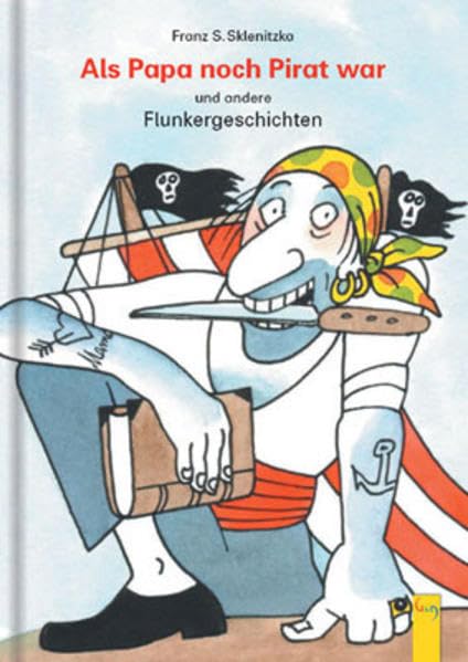Als Papa noch Pirat war und andere Flunkergeschichten Non-fiction