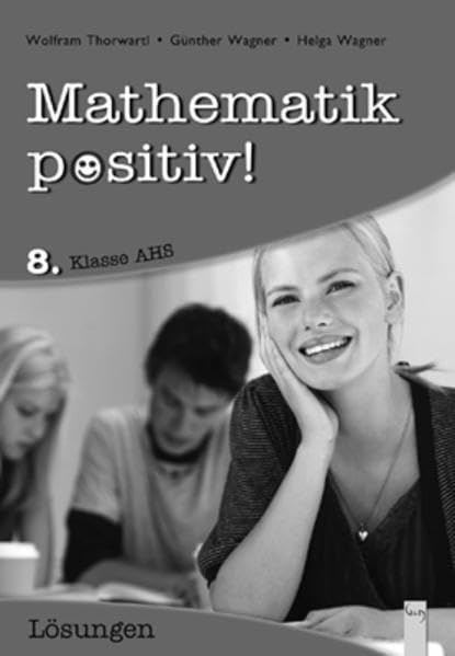 Mathematik positiv! 8. Klasse AHS - Lösungen Study Guides