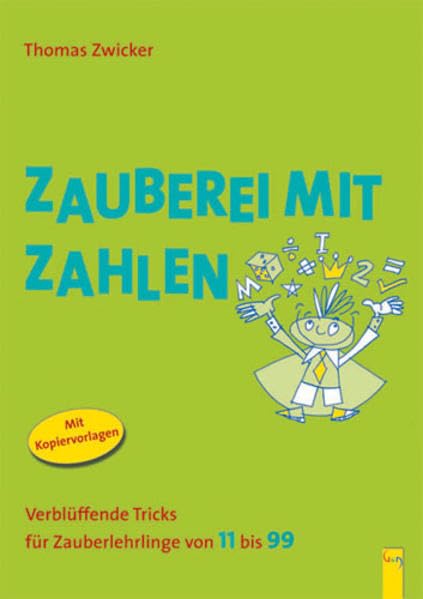 Zauberei mit Zahlen: Verblüffende Tricks für Zauberlehrlinge von 11 bis 99 Non-fiction