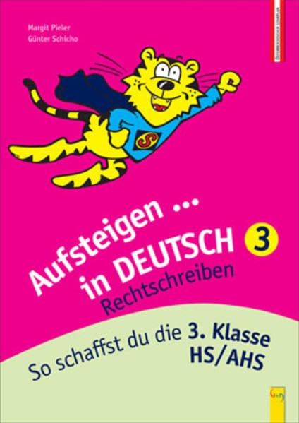 Aufsteigen in Deutsch - Rechtschreiben 3: So schaffst du die 3. Klasse HS/AHS (Aufsteigen: Lernhilfen für HS/AHS Unterstufe und AHS Oberstufe) Study Guides