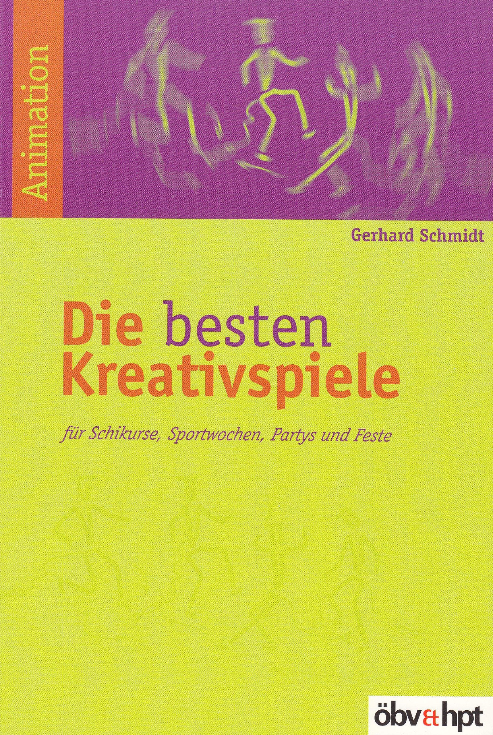 Die besten Kreativspiele: Für Schikurse, Sportwochen, Partys und Feste. 25 Spiele für große und kleine Gruppen Lifestyle