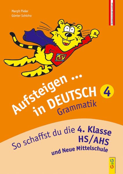 Aufsteigen in Deutsch - Grammatik 4: So schaffst du die 4. Klasse HS/AHS (Aufsteigen: Lernhilfen für HS/AHS Unterstufe und AHS Oberstufe) Study Guides