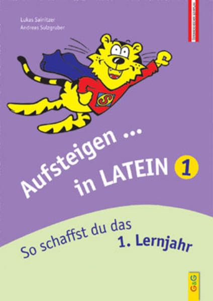 Aufsteigen in Latein 1: So schaffst du das erste Lernjahr: So schaffst du das 1. Lernjahr (Aufsteigen: Lernhilfen für HS/AHS Unterstufe und AHS Oberstufe) Foreign Languages ​​& Dictionaries