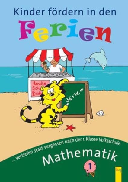 Mathematik. Kinder fördern in den Ferien: Vertiefen statt vergessen nach der 1. Klasse Grundschule Study Guides