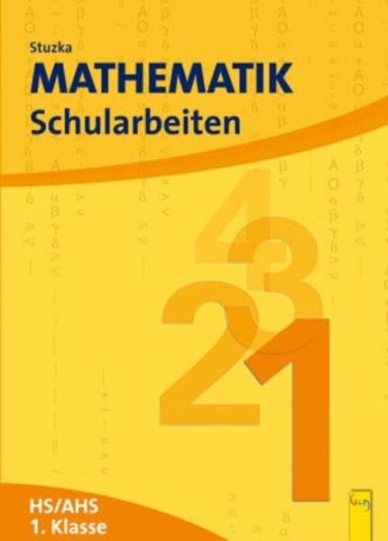 Mathematik Schularbeiten 1, AHS/HS, NEU: für die 1. Klasse der Hauptschulen und der allgemein bildenden höheren Schulen Study Guides