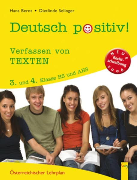 Deutsch positiv! 3/4 Verfassen von Texten: Für die 3. und 4. Klasse AHS/NMS Study Guides