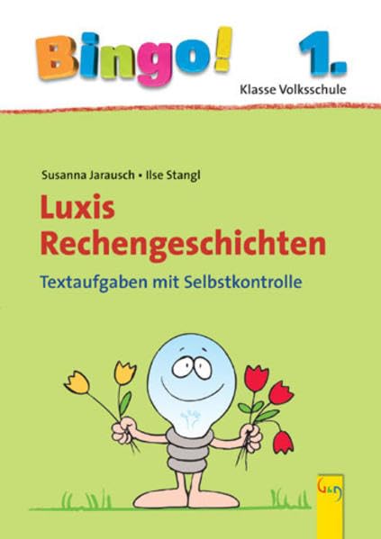 Bingo! Luxis Rechengeschichten. Textaufgaben mit Selbstkontrolle: Bingo! Luxis Rechengeschichten 1: 1. Klasse Volksschule Textaufgaben mit Selbstkontrolle Study Guides