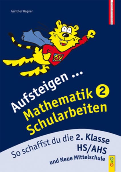Aufsteigen Mathematik Schularbeiten 2: So schaffst du die 2. Klasse HS/AHS (Aufsteigen: Lernhilfen für HS/AHS Unterstufe und AHS Oberstufe) Study Guides