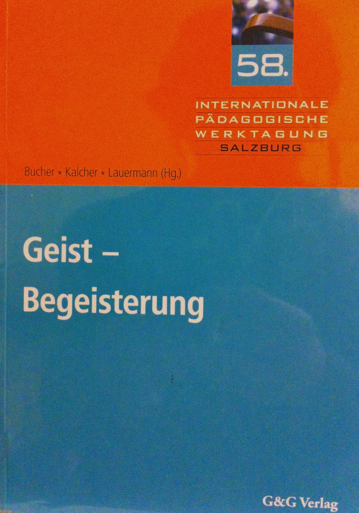 Geist - Begeisterung (58. Internationale Pädagogische Werktagung Salzburg) Books