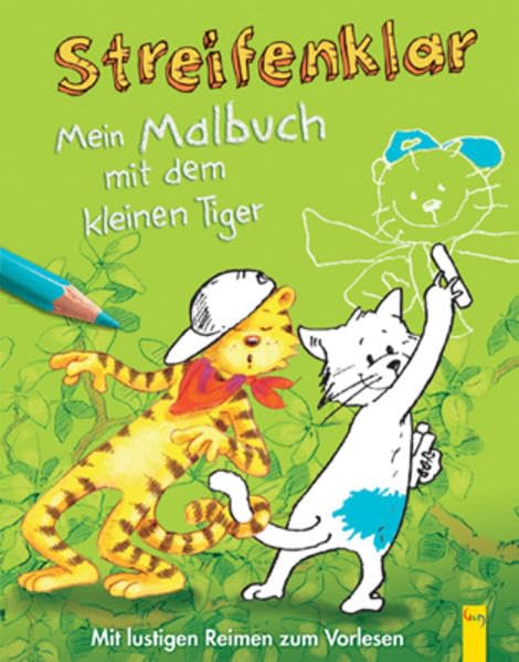 Mein Malbuch mit dem kleinen Tiger: Mit lustigen Reimen zum Vorlesen. Streifenklar Tiptoi & Games