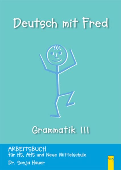 Deutsch mit Fred Grammatik 3: Arbeitsbuch für 3.Klasse HS, AHS, NMS Study Guides