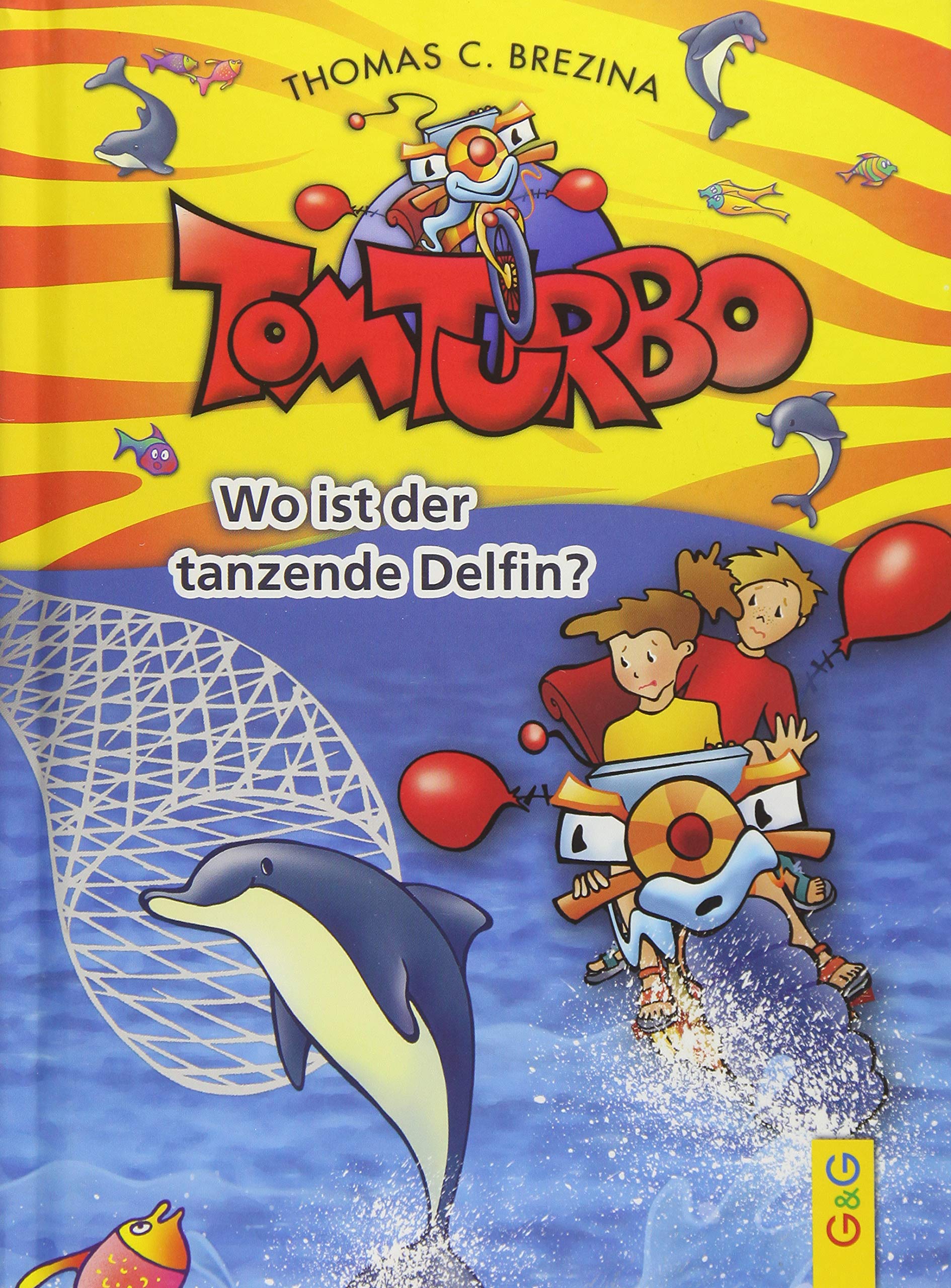 Tom Turbo: Wo ist der tanzende Delfin? (Tom Turbo: Turbotolle Leseabenteuer) Novels & Short Stories