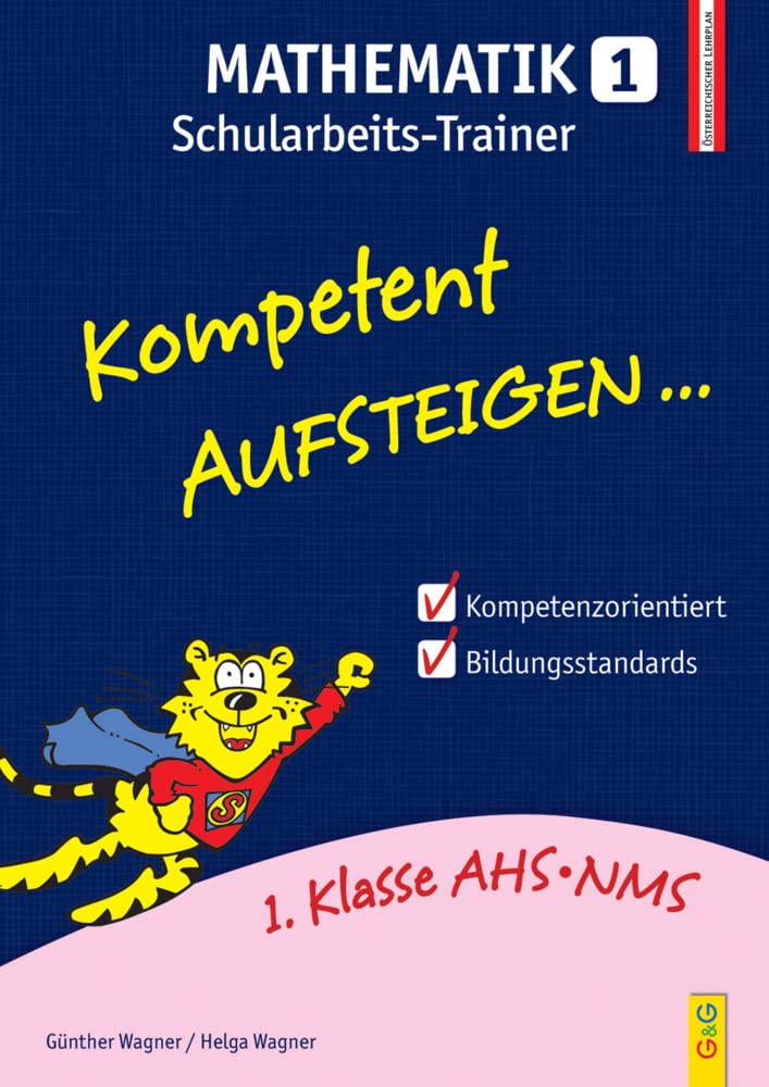 Kompetent Aufsteigen Mathematik 1 - Schularbeits-Trainer: 1. Klasse HS/AHS: 1. Klasse AHS/NMS. Nach dem österreichischen Lehrplan Study Guides