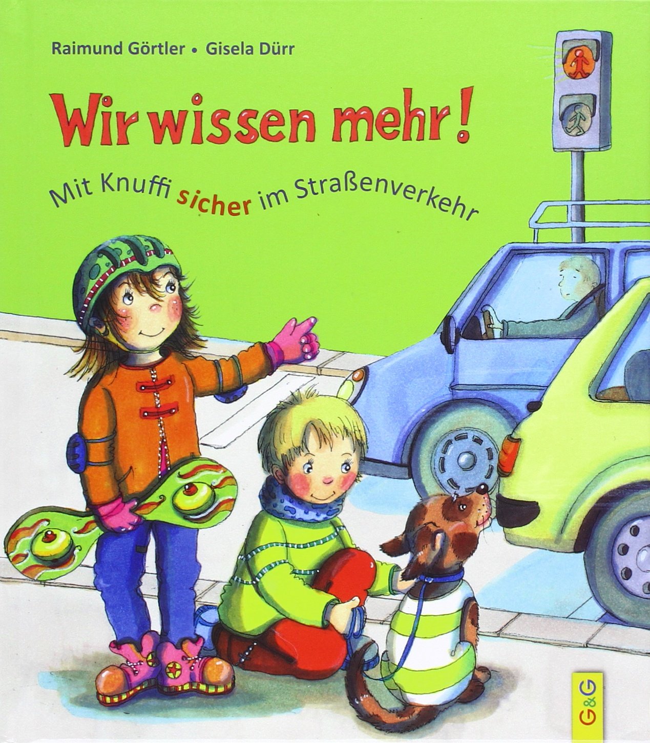 Wir wissen mehr! Mit Knuffi sicher im Straßenverkehr Non-fiction