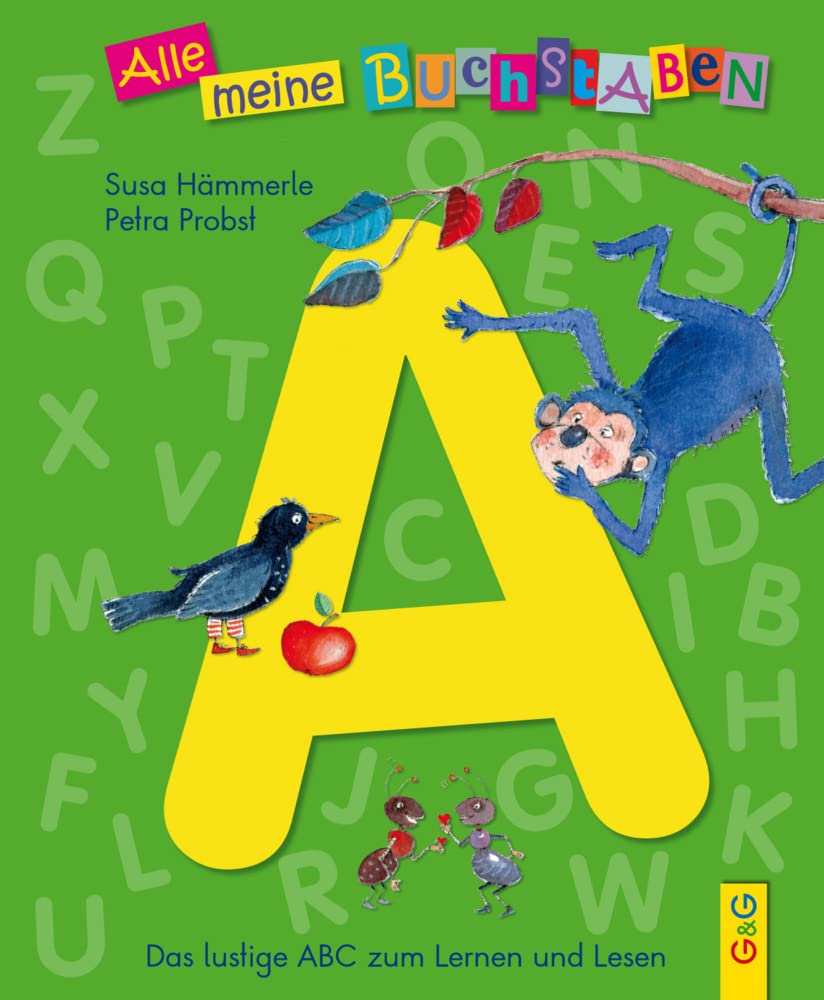 Alle meine Buchstaben - A: Das lustige ABC zum Lernen und Lesen, Buchstabe A (Alle meine Buchstaben: Das Alphabet in 24 attraktive Bände verpackt: So ... für Vorschulkinder und Schulanfänger) Reading Aloud & Learning to Read