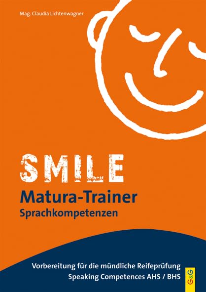 Smile Matura-Trainer - Speaking Competences: Speaking Competences AHS/BHS Foreign Languages ​​& Dictionaries