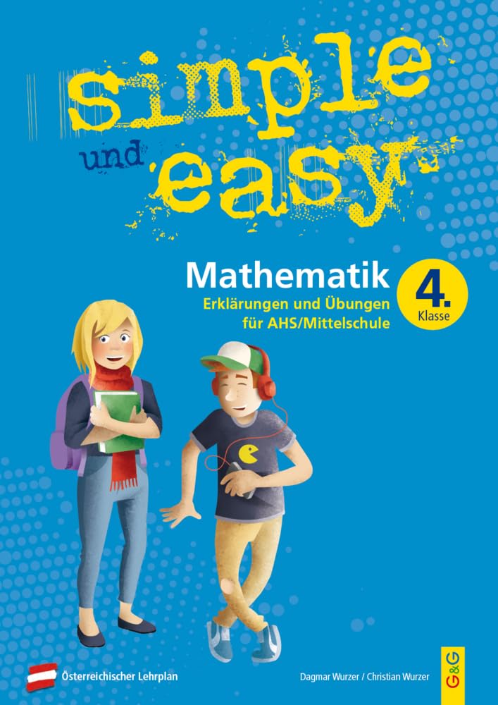 simple und easy Mathematik 4: Erklärungen und Übungen für die 4. Klasse AHS/Mittelschule (simple und easy: Easy auf Schularbeiten und Prüfungen vorbereiten) Study Guides