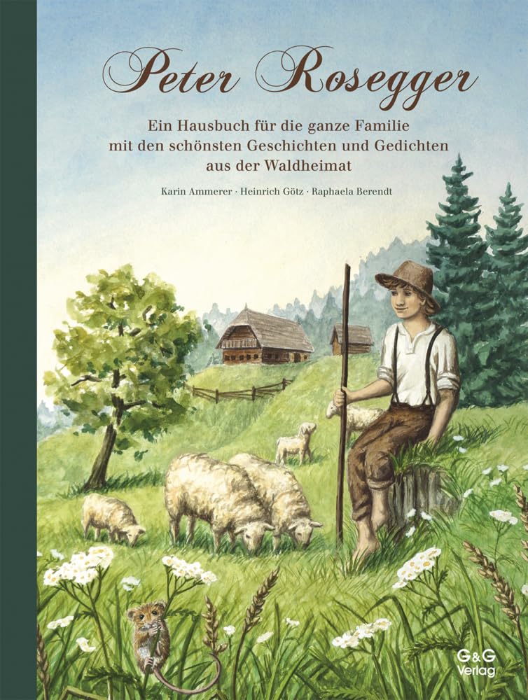 Durch das Jahr mit Peter Rosegger. Ein Hausbuch für die ganze Familie Non-fiction