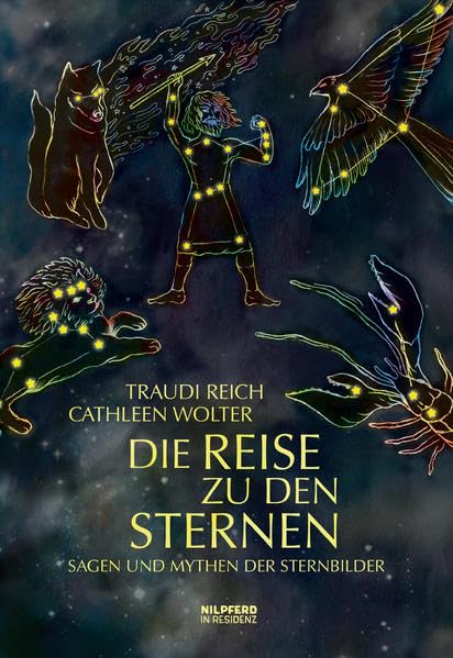 Die Reise zu den Sternen: Sagen und Mythen der Sternbilder Novels & Short Stories
