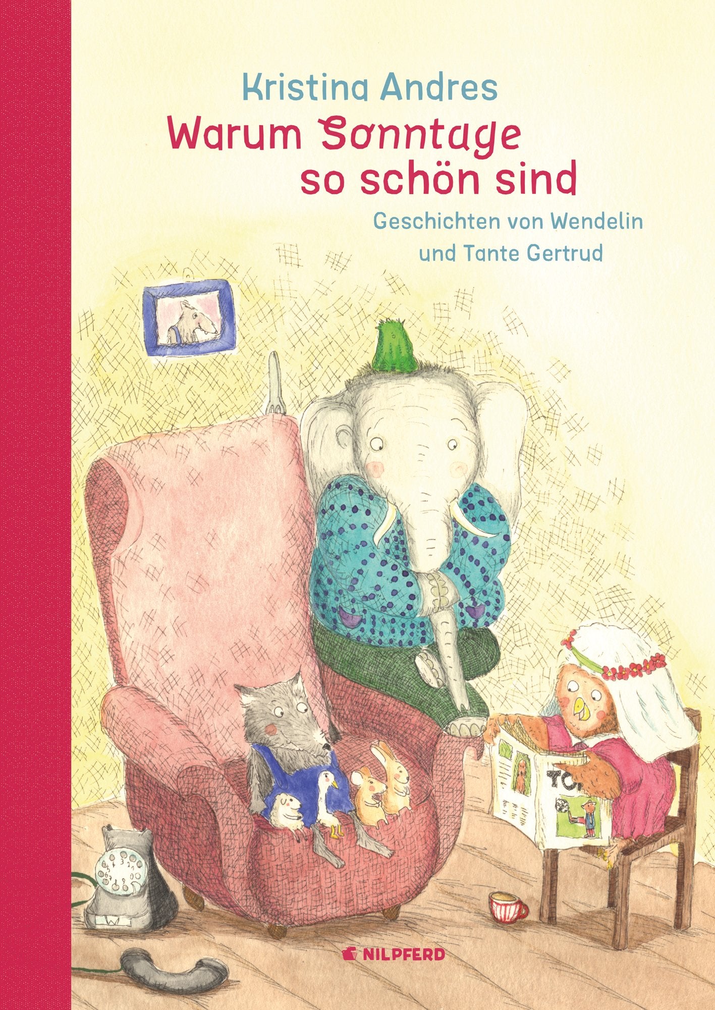 Warum Sonntage so schön sind: Geschichten von Wendelin und Tante Gertrud Parents & Children