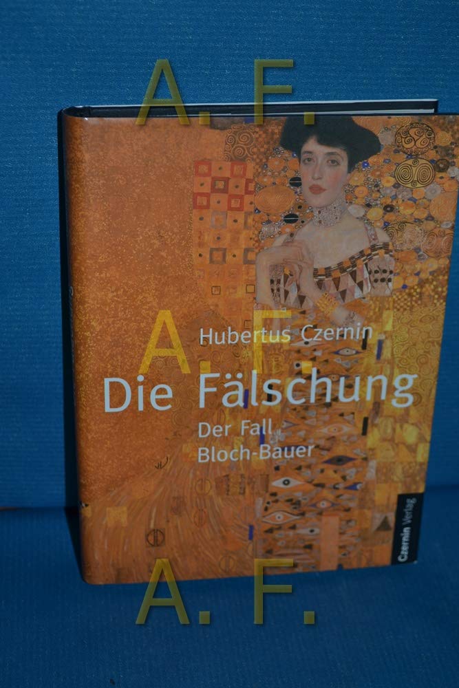 Die Fälschung, 2 Bde. Band 1: Der Fall Bloch Bauer, Band 2: Der Fall Bloch Bauer und das Werk Gustav Klimts. Band III der Bibliothek des Raubes. Film, Art & Culture
