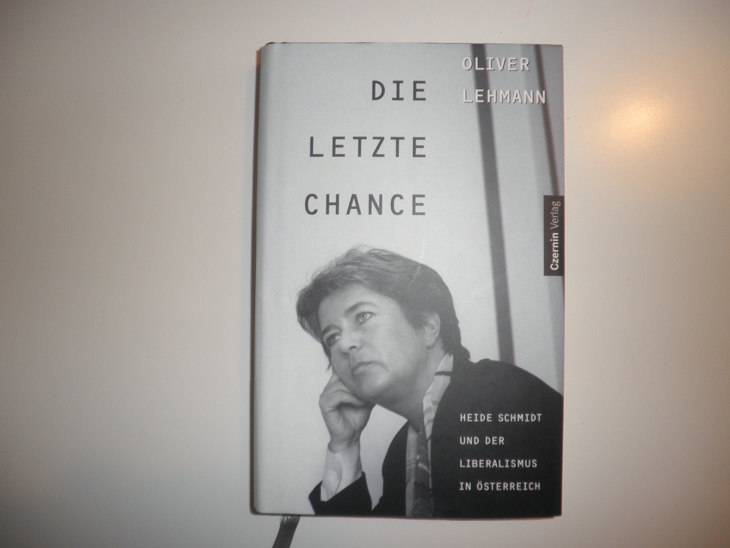Die letzte Chance. Heide Schmidt und der Liberalismus in Österreich. Law