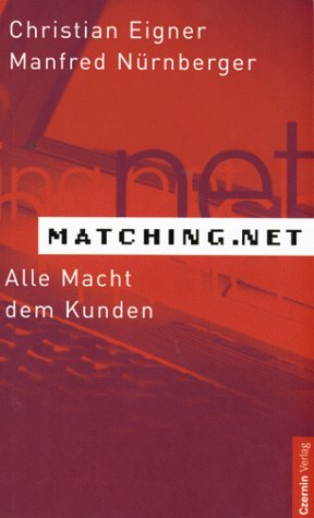 Matching.Net. Die Siegerformel für Unternehmen - alle Macht dem Kunden. Law