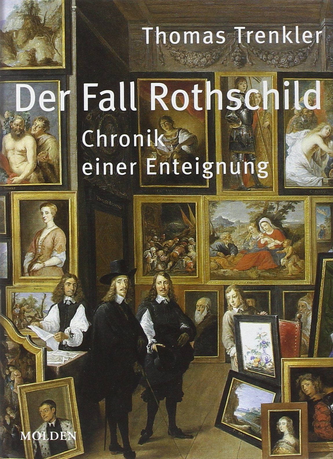 Der Fall Rothschild: Chronik einer Enteignung (Die Bibliothek des Raubes) Politics & History