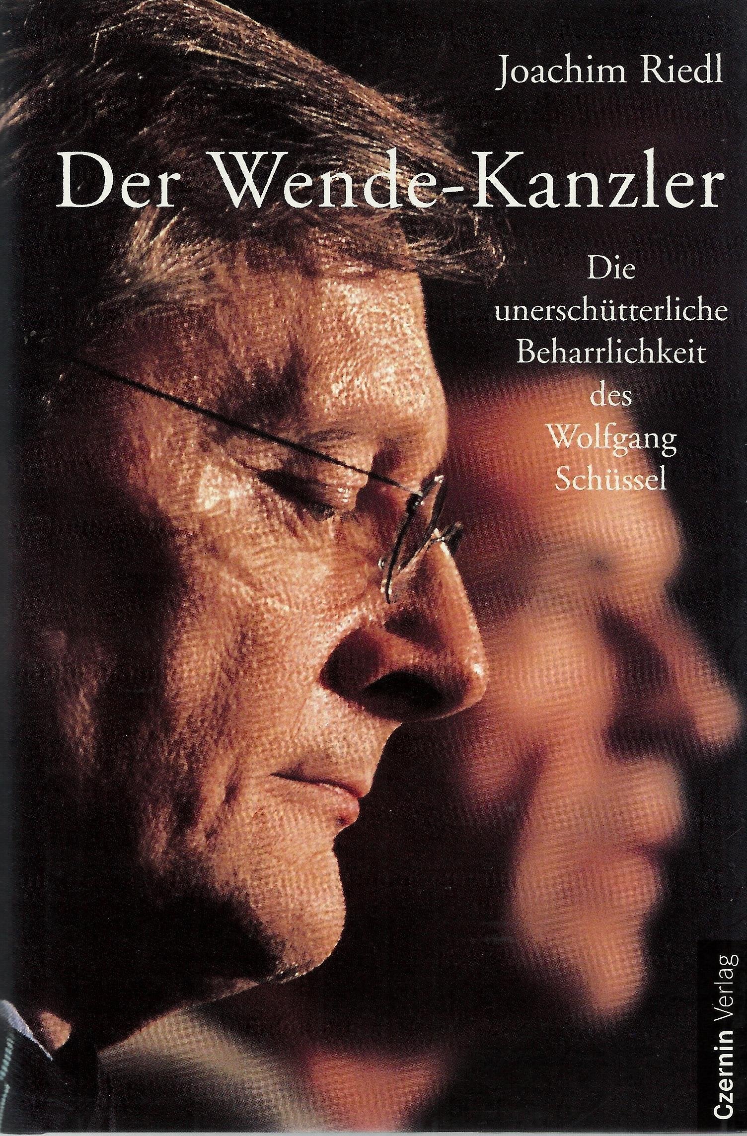 Der Wende-Kanzler. Die unerschütterliche Beharrlichkeit des Wolfgang Schüssel Law
