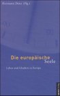 Die europäische Seele: Leben und Glauben in Europa General education