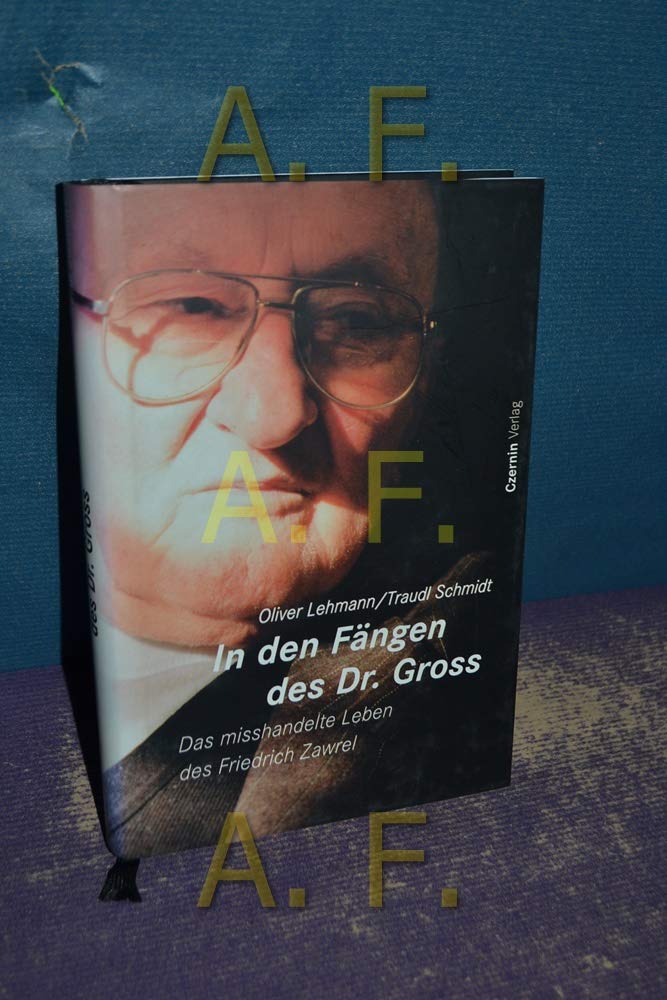 In den Fängen des Dr. Gross: Das verpfuschte Leben des Friedrich Zawrel Medicine